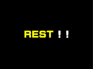 REST ！ !
 