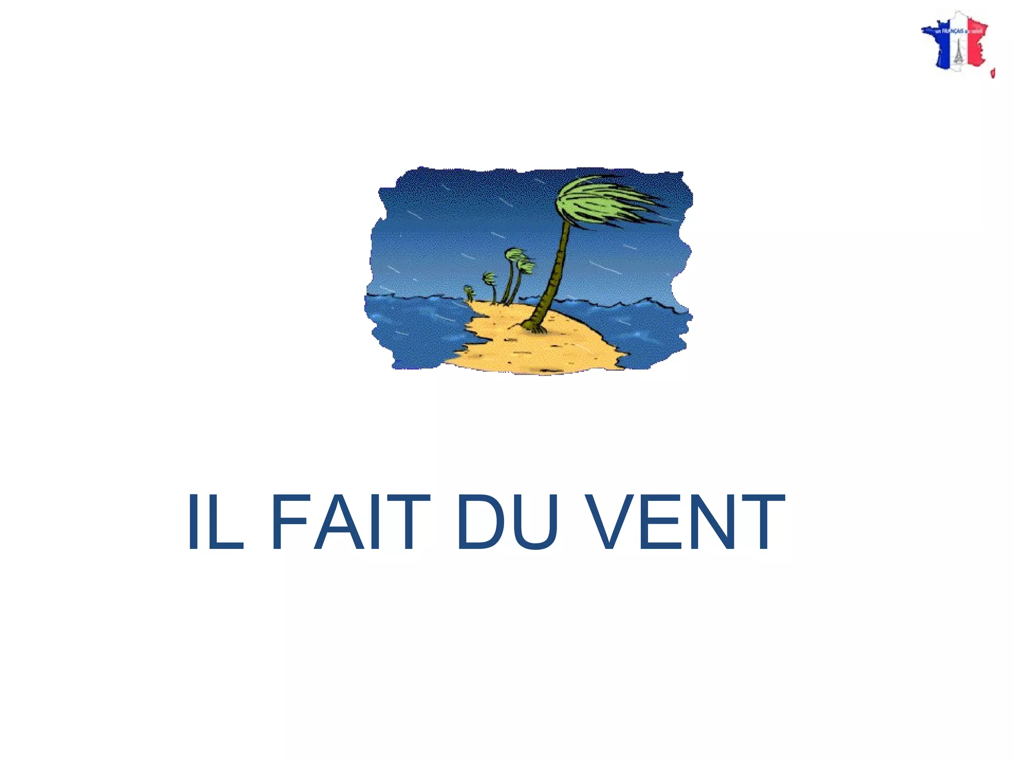 IL FAIT DU VENT