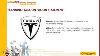 Mission: To accelerate the world’s transition to
sustainable energy.
Vision: To create the most compelling car company
of the 21st century by driving the world’s transition to
electric vehicles.
 