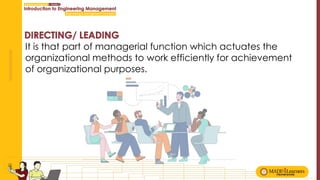 It is that part of managerial function which actuates the
organizational methods to work efficiently for achievement
of organizational purposes.
 