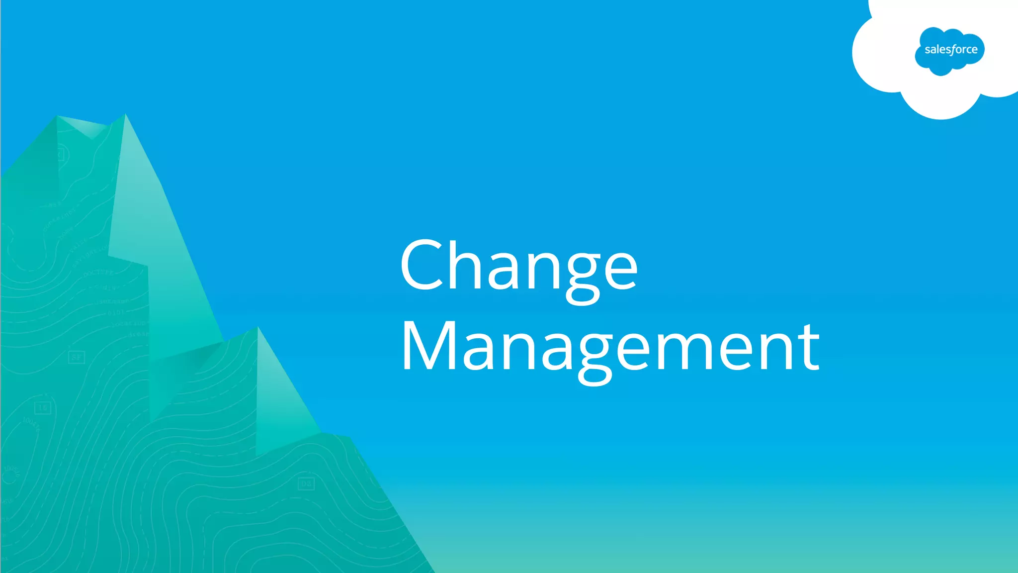 Change
Management
 