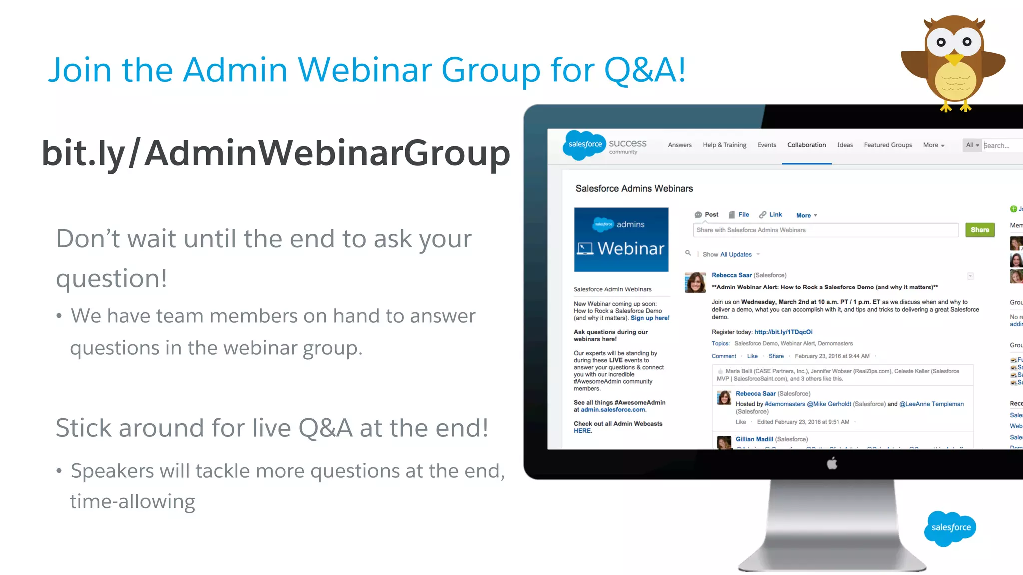 Join the Admin Webinar Group for Q&A!
​ Don’t wait until the end to ask your
question!
•  We have team members on hand to answer
questions in the webinar group.
Stick around for live Q&A at the end!
•  Speakers will tackle more questions at the end,
time-allowing
bit.ly/AdminWebinarGroup
 