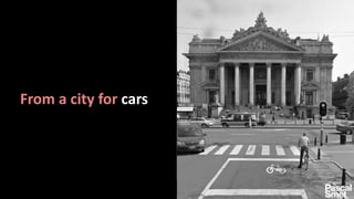 From a city for cars
 