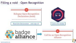 Filling a void – Open Recognition
openrecognition.org
Claim this badgeRead the Declaration – and sign it!
 