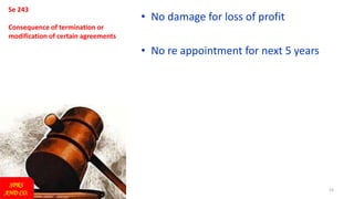 16
Se 243
Consequence of termination or
modification of certain agreements
• No damage for loss of profit
• No re appointment for next 5 years
SPRS
AND CO.
 