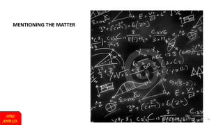 SPRS
AND CO.
41
MENTIONING THE MATTER
 