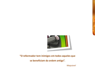A RESISTÊNCIA 




                                          “O reformador tem inimigos em todos aqueles que 
                                                              se beneficiam da ordem antiga”. 
                                                                                                 Maquiavel
                                                                                                 Maquiavel 
Material de responsabilidade  do professor Heitor Coutinho 
 