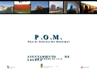 DIAPLAN SAP AYUNTAMIENTO DE SESEÑA SEPTIEMBRE DE 2010 Plan de Ordenación Municipal P.O.M. Ayuntamiento de Seseña 