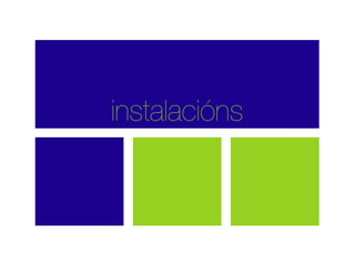 instalacións
 