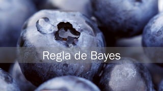 Regla de Bayes
50
 