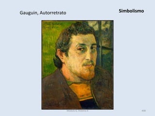 Módulo 6, História A 408
Gauguin, Autorretrato Simbolismo
 