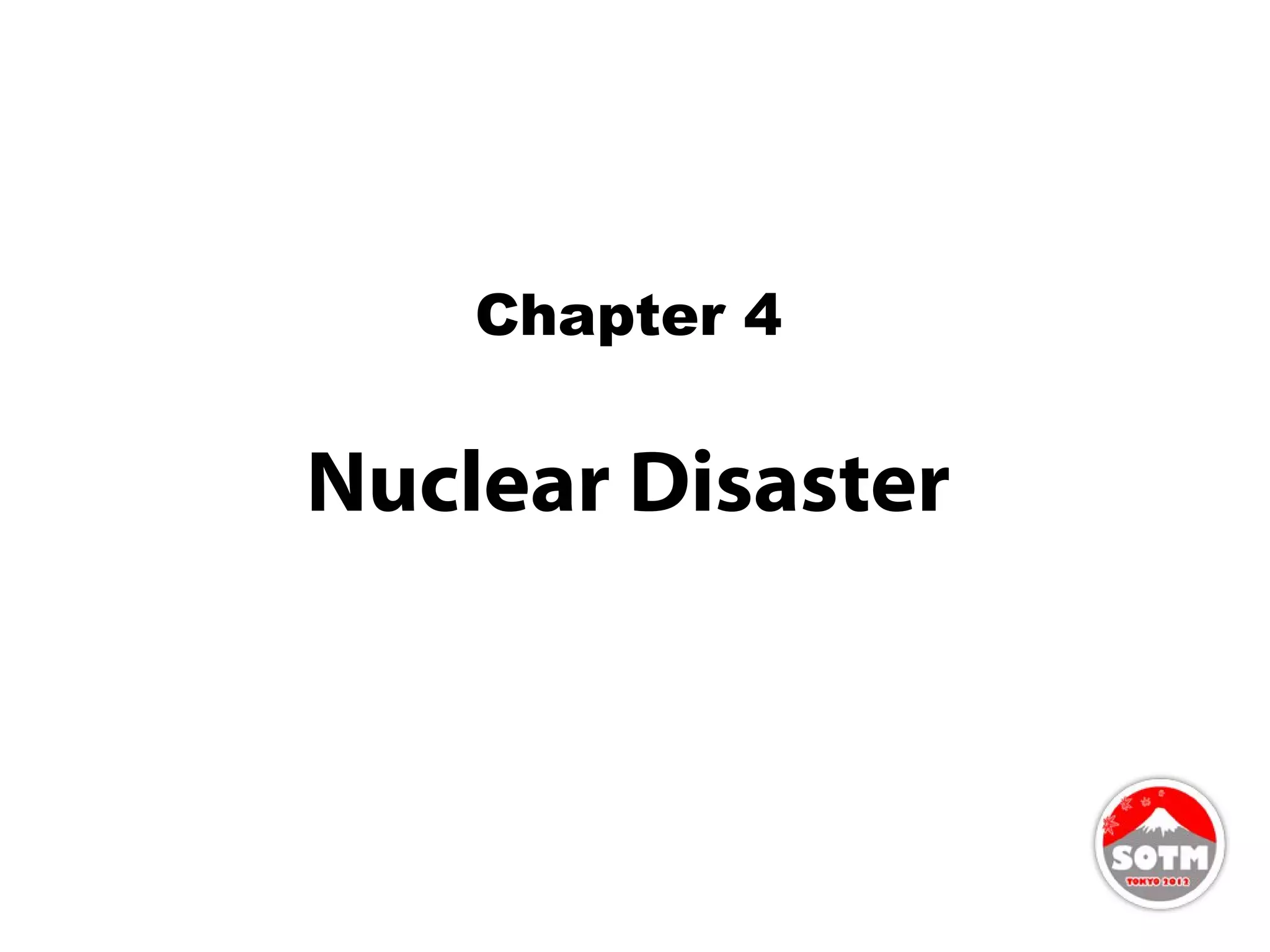 Chapter 4


Nuclear Disaster
 