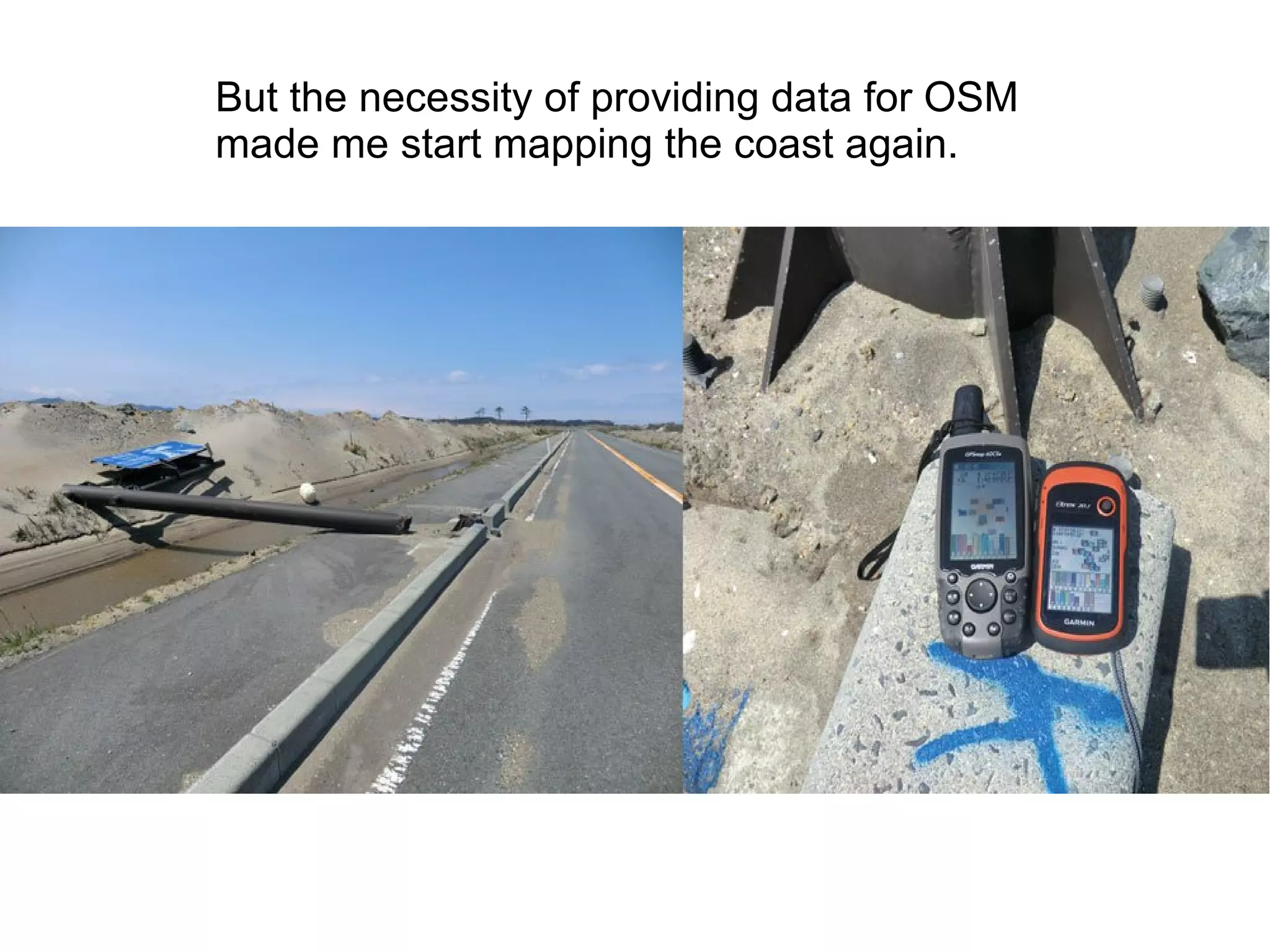 But the necessity of providing data for OSM
made me start mapping the coast again.
 