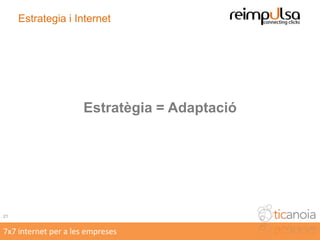 7x7 internet per a les empresesEstratègia i internet