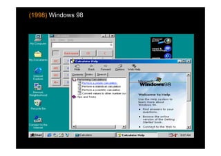 (1998) Windows 98
 