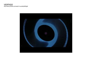 VERTIGO
http://www.youtube.com/watch?v=pz46qS38OgM
 