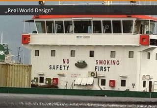 3
„Real World Design“
 