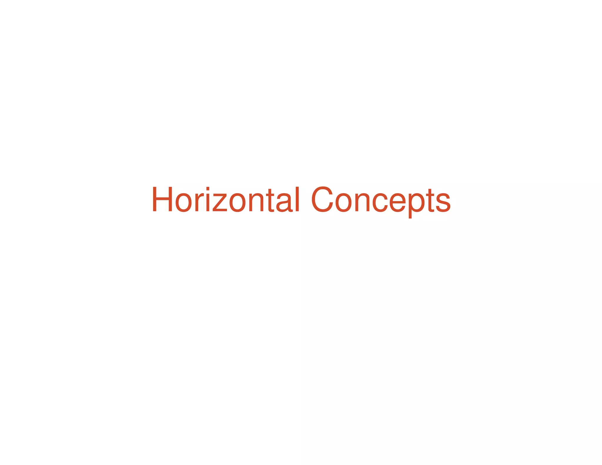 Horizontal Concepts
 