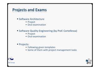 SEA GroupSEA Group
Project
Oral examination
Project
Oral examination
Following given templates
Some of them with project management tasks
 