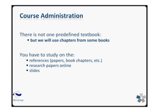 SEA GroupSEA Group
There is not one predefined textbook:
You have to study on the:
 