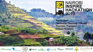 FIRST TIME IN AFRICA
Agriculture.
Territorial Planning. Climate.
Tourism. Transport.
Citizen Science.
MENTORS
 