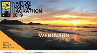 10 am CEST Smart Points of Interest | 12 pm CEST Open Transport Map (OTM) Applications for Africa
Friday
5th April
Webinars
WEBINARS
 