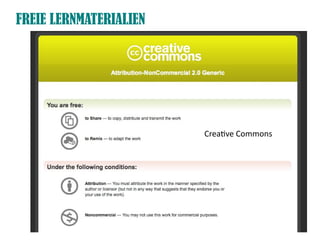 FREIE LERNMATERIALIEN




                        Creatve Commons
 
