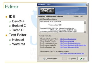 Editor
 IDE
 Dev-C++
 Borland C
 Turbo C
 Text Editor
 Notepad
 WordPad
 