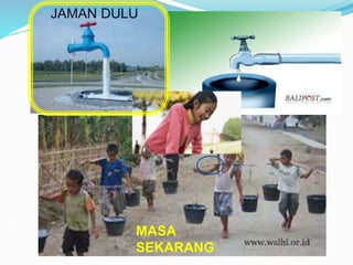 JAMAN DULU
MASA
SEKARANG
 