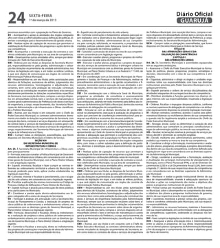 24                    sexta-feira
                      1º de março de 2013
                                                                                                                                                                          Diário Oficial
                                                                                                                                                                           GUARUJÁ
promissos assumidos com a população no Plano de Governo;                 X – Expedir atos de parcelamento do solo urbano;                    da Prefeitura Municipal, com exceção dos bens, compras e ser-
XV – Acompanhar e apoiar as atividades dos órgãos colegiados             XI – Controlar construções e loteamentos urbanos para que se-       viços dispostos em almoxarifado central, bens e serviços de ma-
afins com vistas a colher subsídios para a definição de políticas, di-   jam realizados com a observância das disposições legais vigen-      nutenção e custeio geral e administrativo da Prefeitura, a cargo,
retrizes e estratégias para o desenvolvimento da gestão urbana;          tes, adotando as medidas administrativas de sua competên-           exclusivamente, da Secretaria Municipal de Administração;
XVI – Realizar ações de captação de recursos que permitam a              cia para correção, solicitando, se necessário, a propositura das    XXVI – Cumprir todas as obrigações assemelhadas, que forem
viabilização do financiamento dos programas e ações dentro de            medidas judiciais cabíveis pela Advocacia Geral do Município,       dispostas em Decretos Municipais e Ordens de Serviço.
sua competência;                                                         visando o resguardo do interesse público;                                                        TÍTULO III
XVII – Acompanhar e controlar a execução de contratos e con-             XII – Subsidiar a concessão de alvarás na área de sua competên-                      DAS ATRIBUIÇÕES GERAIS E DA
vênios celebrados pelo Município, na sua área de competência;            cia em consonância com legislação vigente;                                          DELEGAÇÂO DE COMPETÊNCIAS
XVIII – Desempenhar outras atividades afins, sempre por deter-           XIII – Executar e avaliar planos, programas e projetos de melho-                                CAPÍTULO I
minação do Chefe do Executivo Municipal;                                 ria e expansão da rede viária do Município;                                             DAS ATRIBUIÇÕES GERAIS
XIX – Ordenar, por seu titular, as despesas da Secretaria Munici-        XIV – Executar e avaliar planos, programas e projetos de expan-     Art. 26. Os Secretários Municipais e autoridades equiparadas
pal, responsabilizando-se pela gestão, administração e utiliza-          são dos serviços de saneamento básico e drenagem urbana no          têm as seguintes atribuições:
ção das dotações orçamentárias da unidade administrativa, nos            Município em consonância com as diretrizes gerais do Governo        I – Assessorar o Chefe do Poder Executivo Municipal na formu-
termos da legislação em vigor, e em todas as esferas jurídicas,          Municipal, ao Plano Diretor Urbano e a Lei Federal n.º 11.445, de   lação de políticas, planos, programas, projetos, estratégias e
o que será objeto de comunicação aos órgãos de controle da               05 de janeiro de 2007;                                              decisões, relacionados com a área de sua competência e atri-
Administração Pública Municipal;                                         XV – Em coordenação com as Secretarias Municipais de Plane-         buições;
XX – Responsabilizar-se, por seu titular, pelas autorizações para        jamento e Gestão, de Finanças e de Administração, realizar os       II – Organizar, administrar e dirigir os órgãos e unidades orga-
abertura de licitações, assinaturas de editais, julgamentos dos          procedimentos administrativos e de gestão orçamentária e fi-        nizativas sobre sua responsabilidade, com base nas diretrizes
recursos administrativos, homologações e adjudicações dos                nanceira necessários para a execução de suas atividades e atri-     institucionais previstas pelo Poder Executivo Municipal e na le-
certames, bem como pela avaliação da execução contratual,                buições, dentro das normas superiores de delegações de com-         gislação pertinente;
sempre que as contratações recaírem sobre bens e/ou serviços             petências;                                                          III – Expedir portarias e ordens de serviço disciplinadoras das
diretamente pertinentes às dotações orçamentárias específicas            XVI – Em coordenação com a Advocacia Geral do Município,            atividades integrantes de sua respectiva área de competência;
da Secretaria, com exceção dos bens, compras e serviços dispos-          programar as atividades de consultoria e assessoramento             IV – Distribuir atividades e funções gerenciais nos diversos ór-
tos em almoxarifado central, bens e serviços de manutenção e             jurídico necessárias para o desempenho oportuno e eficaz de         gãos internos sob sua responsabilidade, respeitada a legislação
custeio geral e administrativo da Prefeitura e de obras e serviços       suas atribuições, zelando em todo momento pela defesa dos in-       pertinente;
de engenharia, a cargo, respectivamente, das Secretarias Muni-           teresses da Administração Pública Municipal, dentro das normas      V – Ordenar, fiscalizar e impugnar despesas públicas, conforme
cipais de Administração e de Infraestrutura e Obras, cientifican-        superiores de delegações de competências;                           as normas superiores de delegação de competências e as atribui-
do o Prefeito Municipal;                                                 XVII – Articular-se com as demais Secretarias de gestão mis-        ções expressamente dispostas na presente legislação municipal;
XXI – Assinar, por seu titular e em conjunto com o Chefe do              sional no planejamento, execução e avaliação de programas e         VI – Assinar contratos, convênios, acordos e outros atos admi-
Poder Executivo Municipal, os contratos administrativos direta-          ações que precisem de coordenação interinstitucional para as-       nistrativos bilaterais ou multilaterais dentro de sua competência
mente vinculados às dotações orçamentárias da Secretaria, com            segurar sua eficácia e economia dos recursos públicos;              e quando não for legalmente exigida a assinatura do Chefe do
exceção dos bens, compras e serviços dispostos em almoxarifa-            XVIII – Em coordenação com a Secretaria Municipal de Coorde-        Poder Executivo Municipal;
do central, bens e serviços de manutenção e custeio geral e ad-          nação Governamental e com a Secretaria Municipal de Planeja-        VII – Revogar, anular, sustar ou determinar a sustação de atos
ministrativo da Prefeitura e de obras e serviços de engenharia, a        mento e Gestão, monitorar e avaliar o cumprimento das diretri-      administrativos que contrariem os princípios constitucionais e
cargo, respectivamente, das Secretarias Municipais de Adminis-           zes, metas e objetivos institucionais sob sua responsabilidade,     legais da administração pública, na área de sua competência;
tração e de Infraestrutura e Obras;                                      apresentando ao Chefe do Governo Municipal as propostas de          VIII – Receber reclamações relativas à prestação de serviços pú-
XXII – Cumprir todas as obrigações assemelhadas, que forem               decisão e adequação que permitam o cumprimento dos com-             blicos, decidir e promover as correções exigidas;
dispostas em Decretos Municipais e Ordens de Serviço.                    promissos assumidos com a população no Plano de Governo;            IX – Decidir, mediante atos administrativos pertinentes, sobre
                               SEÇÃO XIII                                XIX – Acompanhar e apoiar as atividades dos órgãos colegiados       pedidos cuja matéria se insira na área de sua competência;
                  DA SECRETARIA MUNICIPAL DE                             afins, com vistas a colher subsídios para a definição de políti-    X – Coordenar e dirigir a formulação, monitoramento e avalia-
                    INFRAESTRUTURA E OBRAS                               cas, diretrizes e estratégias para o desenvolvimento da gestão      ção dos planos, programas, estratégias e projetos descentraliza-
Art. 25. À Secretaria Municipal de Infraestrutura e Obras com-           urbana;                                                             dos dentro de sua área de competência, conforme definido pela
pete precipuamente:                                                      XX – Realizar ações de captação de recursos que permitam a          legislação em vigor e em consonância com as diretrizes superio-
I – Formular, executar e avaliar a Política Municipal de Desenvol-       viabilização do financiamento dos programas e ações dentro de       res da Administração Municipal;
vimento da Infraestrutura Urbana, em consonância com as dire-            sua competência e atribuições definidas nesta lei municipal;        XI – Dirigir, coordenar e acompanhar a formulação, avaliação
trizes gerais do Governo Municipal, com o Plano Diretor Urbano           XXI – Acompanhar e controlar a execução de contratos e convê-       e atualização dos principais instrumentos de planejamento do
e com a legislação vigente;                                              nios celebrados pelo Município, na sua área de competência;         Município, como o Plano Plurianual (PPA), a Lei de Diretrizes Or-
II – Expedir, monitorar, fiscalizar e fazer cumprir as normas re-        XXII – Desempenhar outras atividades afins, sempre por deter-       çamentárias (LDO) e a Lei Orçamentária Anual (LOA), bem como
ferentes ao ordenamento territorial e urbano do Município de             minação do Chefe do Executivo Municipal;                            a Agenda 21, dentro de suas respectivas áreas de competências
Guarujá, podendo, para tanto, aplicar multas estabelecidas na            XXIII – Ordenar, por seu titular, as despesas da Secretaria Muni-   e em consonância com as diretrizes superiores da Administra-
legislação específica;                                                   cipal, responsabilizando-se pela gestão, administração e utiliza-   ção Municipal;
III – Controlar, vistoriar e fiscalizar o parcelamento, uso e ocupa-     ção das dotações orçamentárias da unidade administrativa, nos       XII – Monitorar e avaliar a gestão institucional dentro de sua
ção do solo urbano, em consonância com a legislação vigente;             termos da legislação em vigor, e em todas as esferas jurídicas,     área de responsabilidade, visando à adequação oportuna de
IV – Fiscalizar a aplicação das normas concernentes ao Código de         o que será objeto de comunicação aos órgãos de controle da          decisões e ações no cumprimento das metas e objetivos dos
Posturas, Código de Edificações e Plano Diretor do Município;            Administração Pública Municipal;                                    planos e programas institucionais de governo;
V – Expedir licenças e alvarás para a execução de obras públicas         XXIV – Responsabilizar-se, por seu titular, pelas autorizações      XIII – Prestar contas por resultados ao Chefe do Poder Executi-
e/ou particulares no Município;                                          para abertura de licitações, assinaturas de editais, julgamentos    vo Municipal, sobre o desempenho no cumprimento das metas
VI – Coordenar e prestar apoio técnico-administrativo aos ór-            dos recursos administrativos, homologações e adjudicações dos       e objetivos dos planos e programas institucionais de governo,
gãos colegiados afins a área de atuação da Secretaria;                   certames, bem como pela avaliação da execução contratual das        dentro de sua respectiva área de responsabilidade;
VII – Formular e analisar, em articulação com a Secretaria Mu-           obras e serviços de engenharia realizados pela Administração        XIV – Coordenar, monitorar e prestar contas dos projetos, con-
nicipal de Planejamento e Gestão, a realização de projetos de            Municipal, sempre que as contratações recaírem sobre bens e/        tratos e convênios celebrados pelo Município, sob sua respecti-
obras públicas de ordenamento e embelezamento urbano, em                 ou serviços diretamente pertinentes às dotações orçamentárias       va responsabilidade;
consonância com as diretrizes gerais do Governo Municipal, o             específicas da Secretaria ou versarem sobre obras de engenha-       XV – Administrar os recursos humanos, materiais e financeiros
Plano Diretor Urbano e a legislação vigente;                             ria, com exceção dos bens, compras e serviços dispostos em al-      sob sua responsabilidade, em conformidade com as delegações
VIII – Formular, desenvolver e fiscalizar, direta ou indiretamen-        moxarifado central e bens e serviços de manutenção e custeio        de competências superiores, ordenando as despesas nos ter-
te, a realização de projetos e obras públicas de ordenamento e           geral e administrativo da Prefeitura, a cargo, exclusivamente, da   mos da lei;
embelezamento urbano, em consonância com as diretrizes ge-               Secretaria Municipal de Administração, cientificando o Prefeito     XVI – Fazer cumprir as legislações no âmbito de sua competência;
rais do Governo Municipal, o Plano Diretor Urbano e a legislação         Municipal;                                                          XVII – Assegurar a plena articulação intra e interinstitucional,
vigente;                                                                 XXV – Assinar, por seu titular e em conjunto com o Chefe do         entre os planos e programas de sua direta responsabilidade
IX – Controlar e fiscalizar a execução, direta ou indiretamente,         Poder Executivo Municipal, os contratos administrativos direta-     com os demais planos e programas da Administração Municipal,
dos projetos de construção e manutenção de obras da Adminis-             mente vinculados às dotações orçamentárias da Secretaria, as-       a fim de assegurar o cumprimento das metas e objetivos gerais
tração Municipal sob sua responsabilidade técnica;                       sim como todos os contratos de obras e serviços de engenharia       do Plano de Governo;
 