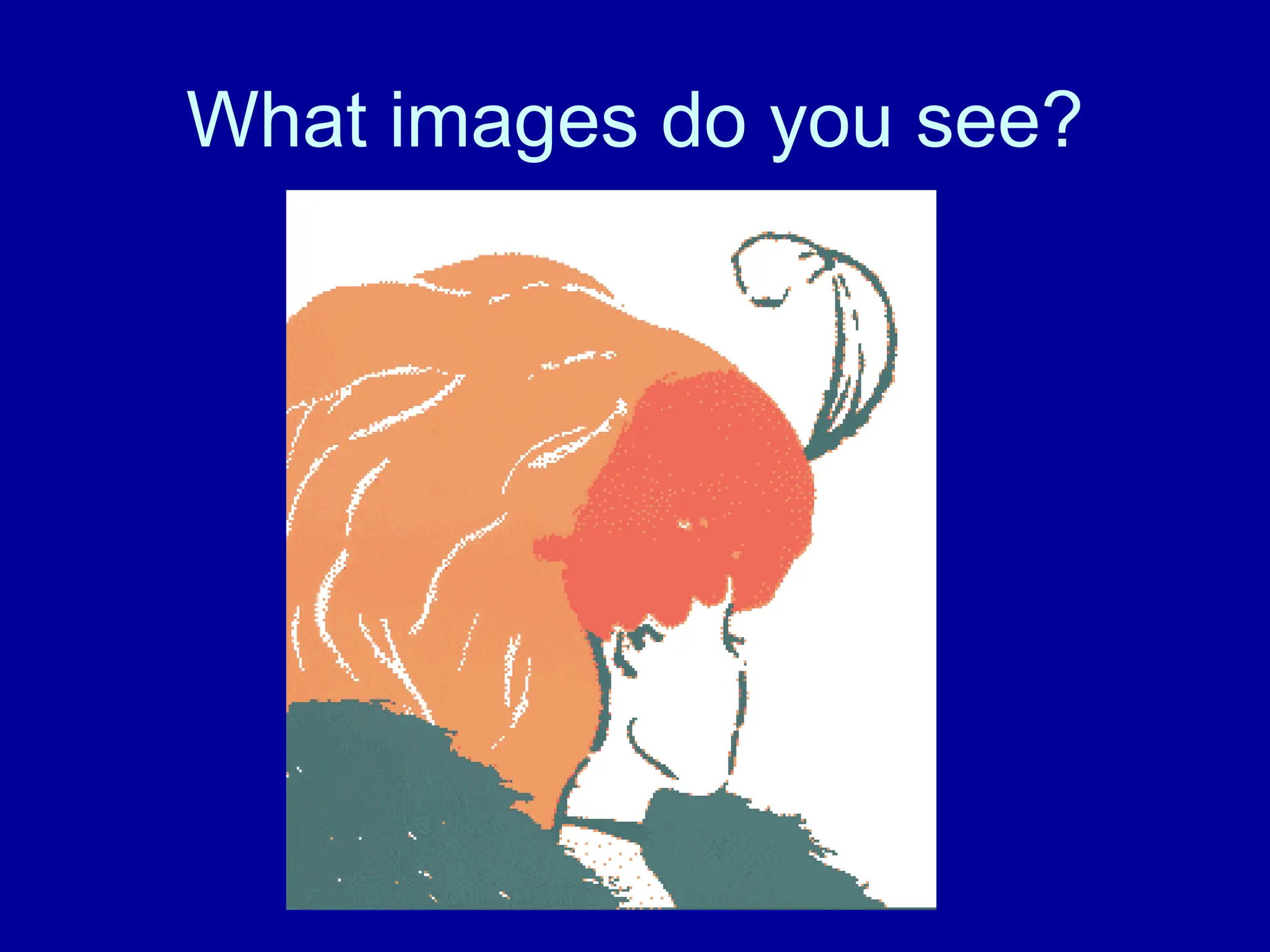 What images do you see?
 
