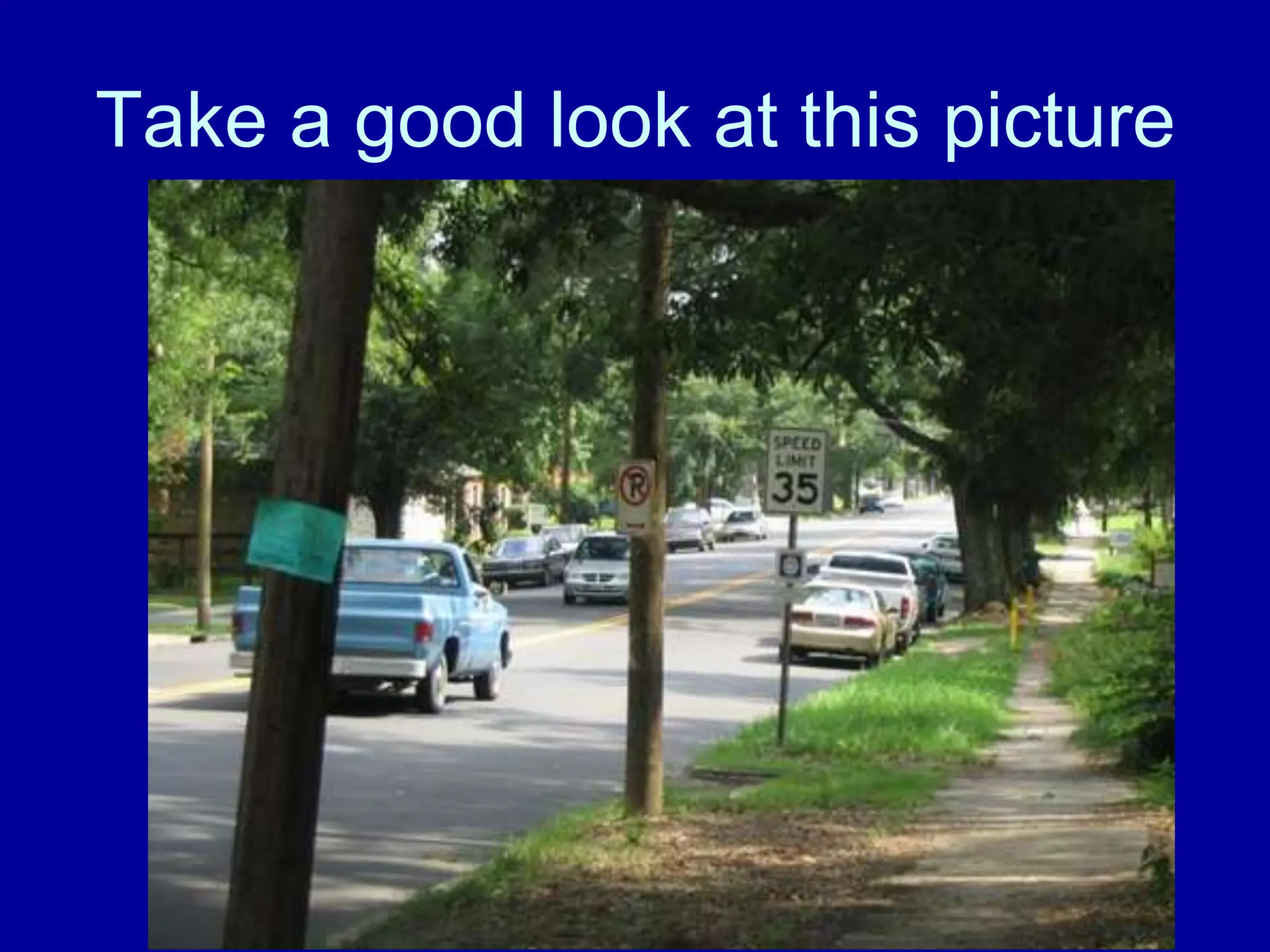 Take a good look at this picture
 