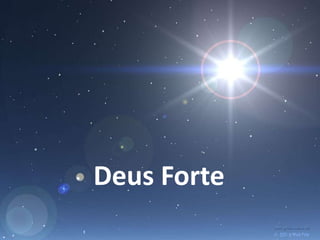 Deus Forte
 