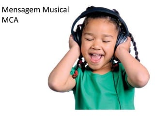 Mensagem Musical
MCA
 