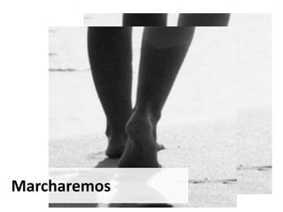 Marcharemos
 