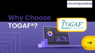 Why Choose
TOGAF®?
 