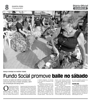 dança comigo na melhor idade
Fundo Social promove baile no sábado
Evento na sede do Grêmio contará com
concurso de miss e ...