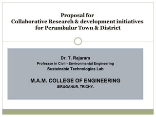 Dr. T. Rajaram
Professor in Civil - Environmental Engineering
Sustainable Technologies Lab
M.A.M. COLLEGE OF ENGINEERING
SIRUGANUR, TRICHY.
Dr. T. Rajaram
Professor in Civil - Environmental Engineering
Sustainable Technologies Lab
M.A.M. COLLEGE OF ENGINEERING
SIRUGANUR, TRICHY.
 