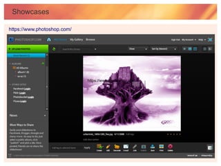 Showcases

https://www.photoshop.com/




                             https://www.photoshop.com/
 