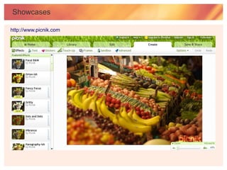Showcases

http://www.picnik.com
 