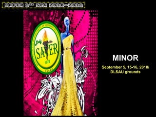 MINOR September 5, 15-16, 2010/ DLSAU   grounds 