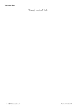 iTEVA Control Center



                              This page is intentionally blank.




  2-2 iTEVA Software Manual                                       Thermo Fisher Scientific
 