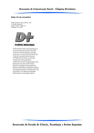 Data: 01 de novembro


Estado de Minas - Belo Horizonte - MG
D - Plantas medicinais
Caderno: Gerais - Página: 23
Publicado: 01-11-2011
 