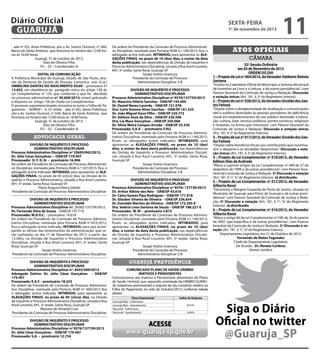 Diário Oficial
GUARUJÁ
- sala nº 65), desta Prefeitura, sito a Av. Santos Dumont, n° 640,
Bairro do Santo Antônio, que funciona no horário das 12:00 horas às 16:00 horas.
Guarujá, 31 de outubro de 2013.
Elias de Oliveira Filho
FG – S3 – Coordenador III
EDITAL DE COMUNICAÇÃO
A Prefeitura Municipal de Guarujá, Estado de São Paulo, através da Diretoria de Gestão de Pessoas, comunica o(a) Sr.(a.)
UMBELINA DANTAS DO NASCIMENTO SILVA – prontuario nº
13.052, em obediência ao parágrafo único do artigo 158 da
Lei Complementar nº 135, que conforme o que foi decidido
no processo administrativo nº 30.609/2013, estará aplicando
o disposto no artigo 158 da citada Lei Complementar.
O processo supramencionado, encontra-se junto a Folha de Pagamento – ADMGP – 4, (2º andar - sala nº 65), desta Prefeitura,
sito a Av. Santos Dumont, n° 640, Bairro do Santo Antônio, que
funciona no horário das 12:00 horas às 16:00 horas.
Guarujá, 31 de outubro de 2013.
Elias de Oliveira Filho
FG – S3 – Coordenador III

advocacia geral
DIVISÃO DE INQUÉRITO E PROCESSO
ADMINISTRATIVO DISCIPLINAR
Processo Administrativo Disciplinar nº 25695/942/2012.
Dr. Júlio César Gonçalves – OAB/SP 179.407
Processado: D. F. D. N. – prontuário 16.906
De ordem da Presidente da Comissão de Processo Administrativo Disciplinar, nomeada pela Portaria AGM n.º 337/2013, fica, o
advogado acima indicado, INTIMADO, para apresentar as ALEGAÇÕES FINAIS, no prazo de 05 (cinco) dias, na Divisão de Inquérito e Processo Administrativo, situada a Rua Azuil Loureiro,
691, 5º andar, Santa Rosa, Guarujá-SP.
Flávia Augusta Vieira Galvão
Presidente da Comissão de Processo Administrativo Disciplinar
DIVISÃO DE INQUÉRITO E PROCESSO
ADMINISTRATIVO DISCIPLINAR
Processo Administrativo Disciplinar nº. 28382/137739/2012.
Dr. Fernando Silva de Sousa - OAB/SP 197.719.
Processado: M.D.V.C. - prontuário: 14.618.
De ordem do Presidente da Comissão de Processo Administrativo Disciplinar, nomeada pela Portaria AGM nº.653/2012,
fica o advogado acima indicado, INTIMADO, para que acompanhe as oitivas das testemunhas da administração, que serão realizadas no dia 17 de Dezembro de 2013, a partir das
13:30hs, na Divisão de Inquérito e Processo Administrativo
Disciplinar, situada à Rua Azuil Loureiro, 691, 3º andar, Santa
Rosa, Guarujá-SP.
Sergio Yoshio Imamura
Presidente da Comissão de Processo Administrativo Disciplinar
DIVISÃO DE INQUÉRITO E PROCESSO
ADMINISTRATIVO DISCIPLINAR
Processo Administrativo Disciplinar nº. 8455/589/2012
Advogado Dativo: Dr. Júlio César Gonçalves - OAB/SP
179.407
Processado: E.A.F. - prontuário 18.333
De ordem da Presidente da Comissão de Processo Administrativo Disciplinar, nomeada pela Portaria AGM nº. 660/2012 fica
o advogado acima indicado, INTIMADO, para apresentar as
ALEGAÇÕES FINAIS, no prazo de 05 (cinco) dias, na Divisão
de Inquérito e Processo Administrativa Disciplinar, situada à Rua
Azuil Loureiro, 691, 5º andar, Santa Rosa, Guarujá-SP.
Mariana de Almeida Cruz
Presidente da Comissão de Processo Administrativo Disciplinar
DIVISÃO DE INQUÉRITO E PROCESSO
ADMINISTRATIVO DISCIPLINAR
Processo Administrativo Disciplinar nº 9576/137739/2013
Dr. Júlio César Gonçalves - OAB/SP 179.407
Processado: S.A. – prontuário 12.734

sexta-feira

1º de novembro de 2013

De ordem do Presidente da Comissão de Processo Administrativo Disciplinar, nomeado pela Portaria AGM n.º 140/2013, fica, o
advogado acima indicado, INTIMADO, para apresentar as ALEGAÇÕES FINAIS, no prazo de 10 (dez) dias, a contar da data
desta publicação, nas dependências da Divisão de Inquérito e
Processo Administrativo Disciplinar, situada à Rua Azuil Loureiro,
691, 5º andar, Santa Rosa, Guarujá-SP.
Sergio Yoshio Imamura
Presidente de Comissão de Processo
Administrativo Disciplinar 2-B
DIVISÃO DE INQUÉRITO E PROCESSO
ADMINISTRATIVO DISCIPLINAR
Processo Administrativo Disciplinar nº 9576/137739/2013
Dr. Maurício Hilário Sanches - OAB/SP 143.000
Dr. Daniel Nereu Lacerda – OAB/SP 151.078
Dra. Carla Simone Alves Sanches – OAB/SP 161.525
Dr. João Miguel Gava Filho – OAB/SP 329.772
Dr. Adilson Assis da Silva – OAB/SP 320.506
Dra. Lia Mara Gonçalves – OAB/SP 250.068
Dr. Silvio Meira Campos Arruda – OAB/SP 25.330
Processada: S.A.A – prontuário 5762
De ordem do Presidente da Comissão de Processo Administrativo Disciplinar, nomeado pela Portaria AGM n.º 140/2013,
ficam, os advogados acima indicados, INTIMADOS, para
apresentar as ALEGAÇÕES FINAIS, no prazo de 10 (dez)
dias, a contar da data desta publicação, nas dependências
da Divisão de Inquérito e Processo Administrativo Disciplinar, situada à Rua Azuil Loureiro, 691, 5º andar, Santa Rosa,
Guarujá-SP.
Sergio Yoshio Imamura
Presidente de Comissão de Processo
Administrativo Disciplinar 2-B
DIVISÃO DE INQUÉRITO E PROCESSO
ADMINISTRATIVO DISCIPLINAR
Processo Administrativo Disciplinar nº 9576/ 137739/2013
Dr. Arthur Albino dos Reis - OAB/SP 43.616
Dr. Celso Gomes Pipa Rodrigues – OAB/SP 171.918
Dr. Glauber Silveira de Oliveira – OAB/SP 236.654
Dr. Everaldo Martins de Oliveira – OAB/SP 172.295-E
Dra. Valeria Lima Santana de Souza – OAB/SP 188.221-E
Processado: W. M – prontuário 2.873
De ordem do Presidente da Comissão de Processo Administrativo Disciplinar, nomeado pela Portaria AGM n.º 140/2013,
ficam, os advogados acima indicados, INTIMADOS, para
apresentar as ALEGAÇÕES FINAIS, no prazo de 10 (dez)
dias, a contar da data desta publicação, nas dependências
da Divisão de Inquérito e Processo Administrativo Disciplinar, situada à Rua Azuil Loureiro, 691, 5º andar, Santa Rosa,
Guarujá-SP.
Sergio Yoshio Imamura
Presidente de Comissão de Processo
Administrativo Disciplinar 2-B

11

Célia Rodrigues Ribeiro
Atos oficiais
Diretora Presidente

câmara
32ª Sessão Ordinária
em 05 de Novembro de 2013
ORDEM DO DIA
1 – Projeto de Lei nº 064/2013, do Vereador Valdemir Batista
Santana
“Institui no Calendário Oficial do Município, a Semana Municipal
de Incentivo ao Livro e a Leitura, e dá outras providências”, com
Parecer favorável da Comissão de Justiça e Redação. Discussão
e votação únicas (Art. 181, § 2º do Regimento Interno).
2 – Projeto de Lei nº 038/2013, do Vereador Givaldo dos Santos Feitoza
“Dispõe sobre a obrigatoriedade de sinalização e comunicações
tátil e auditiva destinadas às pessoas portadores de deficiência
visual em estabelecimentos de uso público destinado à educação, cultura, lazer, serviços públicos, pontos turísticos, religiosos
e hospitais, na forma que menciona”, com Parecer favorável da
Comissão de Justiça e Redação. Discussão e votação únicas
(Art. 181, § 2º do Regimento Interno).
3 – Projeto de Lei nº 017/2013, do Vereador Givaldo dos Santos Feitoza
“Dispõe sobre benefícios fiscais aos contribuintes que incentivarem o desporto e as atividades desportivas”. Discussão e votação únicas (Art. 181, § 2º do Regimento Interno).
4 – Projeto de Lei Complementar nº 018/2013, do Vereador
Edilson Dias de Andrade
“Altera a suprime artigos da Lei Complementar nº 049 de 27 de
dezembro de 1999 e dá outras providências”, com Parecer favorável da Comissão de Justiça e Redação. 2ª Discussão e votação
(Art. 181, § 1º, “e” do Regimento Interno). Já distribuído.
5 – Projeto de Lei Complementar nº 017/2013, do Vereador
Gilberto Benzi
“Denomina a Margem Esquerda do Porto de Santos, situada no
Município de Guarujá, para Porto de Guarujá e dá outras providências”, com Parecer favorável da Comissão de Justiça e Redação. 2ª Discussão e votação (Art. 181, § 1º, “e” do Regimento
Interno). Já distribuído.
6 – Projeto de Lei Complementar nº 016/2013, do Vereador
Gilberto Benzi
“Altera o artigo 66 da Lei Complementar nº108, de 26 de janeiro
de 2007, que especifica e dá outras providências”, com Parecer
favorável da Comissão de Justiça e Redação. 2ª Discussão e votação (Art. 181, § 1º, “e” do Regimento Interno).
Departamento Legislativo, em 31 de Outubro de 2013.
Fernando de Matos Fagundes
Chefe do Departamento Legislativo
De Acordo - Dr. Renato Cardoso
Diretor Jurídico

guarujá previdência
COMUNICADO PLANO DE SAÚDE UNIMED
INATIVOS E PENSIONISTAS
Comunicamos aos Inativos e Pensionistas detentores do Plano
de Saúde Unimed, que seguindo orientação da UNIMED GUARUJÁ, estaremos promovendo o reajuste do seu convênio médico na
Folha de Pagamento no mês de Outubro/2013, conforme tabela
abaixo:
Plano Empresarial
Guarujá Mais - Enfermaria
Guarujá Mais - Apartamento
Nacional - Enfermaria
Nacional - Apartamento

Indice de Reajuste
8,51%
4,04%

Acesse
www.guaruja.sp.gov.br

Siga o Diário
Oficial no twitter
@Guaruja_SP

 