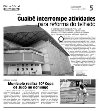 Diário Oficial
GUARUJÁ

sexta-feira

1º de novembro de 2013

5

obra

Pedro Rezende

Guaibê interrompe atividades
para reforma do telhado
A partir da próxima segunda-feira, 4, os
atendimentos da Secretaria de Esporte serão
realizados no Ginásio Tejereba, para onde também
serão transferidas algumas atividades esportivas

O

Ginásio Marivaldo Fernandes, conhecido como Guaibê, ficará
fechado por cerca de 30 dias, a partir de segunda-feira, 4, para
reforma do telhado. Durante o período, qualquer atendimento
esportivo será feito no Ginásio Duque de Caxias, o Tejereba,
localizado na Praça Horácio Lafer, s/nº, na Enseada, onde funcionará
temporariamente a Secretaria de Esporte e Lazer de Guarujá.
Quanto às atividades esportivas, a transferência para outros
locais já vinha sendo feita gradativamente. “Apenas a parte
administrativa ainda estava funcionando aqui no Guaibê
desde o início das obras, há cerca de dez dias. Achamos
por bem dos funcionários, dos atletas e dos cidadãos
que nos procuram aqui fazer essa transferência para
garantirmos a segurança de todos”, explicou o
secretário municipal de Esporte e Lazer.
A reforma do telhado está dentro do projeto
de remodelação e reestruturação do equipamento
esportivo, que prevê ainda a reforma do piso
interno, vestiários e sanitários do ginásio. Orçada em R$ 1,5 milhão, a obra é realizada pela
empresa Fabecom Engenharia e Construção,
vencedora do processo de licitação.

A intervenção
integra o projeto de
reestruturação do
equipamento esportivo

Raimundo Nogueira

reinaldo arantes

Município realiza 10ª Copa
de Judô no domingo
A 10º Copa de Judô Reinaldo
Arantes será realizada neste domingo, 3, a partir das 9 horas,
no Ginásio Duque de Caxias, o
Tejereba (Praça Horácio Lafer, s/
nº, Enseada). Participam das disputas atletas de ambos os sexos
das categorias Pré-mirim, Mirim,
Infantil, Juvenil e Adulto (Junior
e Senior), federados e não federa-

dos. A entrada é gratuita.
A 10ª Copa de Judô Reinaldo Arantes é uma realização da
Prefeitura Municipal de Guarujá,
por meio da Secretaria de Esporte
e Lazer. Segundo Reinaldo Arantes, idealizador do evento, cerca
de 400 atletas da Baixada Santista e da Capital Paulista devem
participar da competição.

“O evento é comemorativo e
contaremos com representantes
de escolas, academias e clubes”,
disse Arantes, que é professor/
sensei faixa preta 4º Dan de Judô
cadastrado na Confederação
Brasileira de Judô, Federação
Paulista de Judô, Conselho Regional de Educação Física e Liga
de Judô do Litoral.

Cerca de 400 atletas são
esperados para o evento
que será disputado em
cinco categorias

 