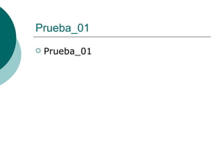 Prueba_01 ,[object Object]