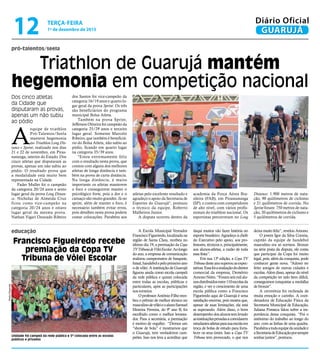 pró-talentos/seela
educação
Triathlon de Guarujá mantém
hegemonia em competição nacional
Francisco Figueiredo recebe
premiação da Copa TV
Tribuna de Vôlei Escolar
Dos cinco atletas
da Cidade que
disputaram as provas,
apenas um não subiu
ao pódio
Unidade foi campeã da rede pública e 5ª colocada entre as escolas
públicas e privadas
A
equipe de triathlon
Pró-Talentos/Seela
manteve hegemonia
no Triathlon Long Dis-
tance e Sprint, realizado nos dias
21 e 22 de novembro, em Piras-
sununga, interior do Estado. Dos
cinco atletas que disputaram as
provas, apenas um não subiu ao
pódio. O resultado prova que
a modalidade está muito bem
representada na Cidade.
Fader Muller foi o campeão
da categoria 20/24 anos e sexto
lugar geral da prova Long Distan-
ce. Nicholas de Almeida Cruz
ficou como vice-campeão na
categoria 20/24 anos e oitavo
lugar geral da mesma prova.
Nathan Vigari Dourado Ribeiro
dos Santos foi vice-campeão da
categoria 16/19 anos e quarto lu-
gar geral da prova Sprint. Os três
são beneficiários do programa
municipal Bolsa Atleta.
Também na prova Sprint,
Jefferson Oliveira foi campeão da
categoria 25/29 anos e terceiro
lugar geral. Somente Marcelo
Ribeiro, que também é beneficiá-
rio do Bolsa Atleta, não subiu ao
pódio, ficando em quarto lugar
na categoria 35/39 anos.
"Estou extremamente feliz
com o resultado nesta prova, que
contou com alguns dos melhores
atletas de longa distância e tam-
bém na prova de curta distância.
Na longa distância, é muito
importante os atletas manterem
o foco e conseguirem manter o
psicológico forte, pois a dor e o
cansaço são muito grandes. Já no
sprint, além de manter o foco, é
necessário também evitar erros,
pois detalhes nesta prova podem
custar colocações. Parabéns aos
atletas pelo excelente resultado e
agradeço o apoio da Secretaria de
Esportes do Guarujá", pontuou
o técnico da equipe, Roberto
Malheiros Junior.
A disputa ocorreu dentro da
academia da Força Aérea Bra-
sileira (FAB), em Pirassununga
(SP), e contou com competidores
de alto nível, com vários profis-
sionais do triathlon nacional. Os
esportistas percorreram no Long
Distance: 1.900 metros de nata-
ção, 90 quilômetros de ciclismo
e 21 quilômetros de corrida. No
Sprint foram: 750 metros de nata-
ção, 20 quilômetros de ciclismo e
5 quilômetros de corrida.
A Escola Municipal Vereador
Francisco Figueiredo, localizada na
região de Santa Clara, recebeu no
último dia 19, a premiação da Copa
TVTribunadeVôleiEscolar.Aolongo
do ano, a empresa de comunicação
realizou campeonatos de basquete,
futsal,handebolepeloprimeiroano
o de vôlei. A instituição de Guarujá
figurou ainda como escola campeã
da rede pública e quinta colocada
entre todas as escolas, públicas e
particulares, após as participações
nos torneios.
O professor Antônio Filho rece-
beu o prêmio de melhor técnico no
masculinodevôleieoalunoSamuel
Moreira Ferreira, do 9º ano B, foi
escolhido como o melhor levanta-
dor. Para a secretária, a premiação
é motivo de orgulho. “Demos um
“show de bola” e mostramos que
o Guarujá, tem verdadeiros cam-
peões. Isso nos leva a acreditar que
daqui muitos vão fazer história no
esporte brasileiro. Agradeço à chefe
do Executivo pelo apoio, aos pro-
fessores, técnicos e, principalmente,
aos alunos-atletas, a razão de toda
essa festa”.
Em sua 13ª edição, a Copa TV
Tribunadesteanosuperouasexpec-
tativas.Essafoiaavaliaçãododiretor
comercial da empresa, Demétrio
Amono Netto. “Foram seis mil alu-
nosdistribuídosentre110escolasda
região, e ver o crescimento de uma
escola pública como a Francisco
Figueiredo aqui de Guarujá é uma
satisfação enorme, pois mostra que,
apesar de suas limitações, ela está
se superando. Além disso, o bom
desempenhodosalunostemlevado
asinstituiçõesprivadasaconvidarem
estudantes-atletasparasuaescolaem
troca de bolsa de estudo para forta-
lecer os seus times. Isso a Copa TV
Tribuna tem provocado, o que nos
deixa muito feliz”, revelou Amono.
O jovem Igor da Silva Correia,
capitão da equipe de handebol
masculino era só sorrisos. Bronze
na série prata da disputa, ele conta
que participar da Copa foi muito
legal, pois, além da conquista, pode
conhecer gente nova. “Adorei ter
feito amigos de outras cidades e
escolas. Além disso, apesar do nível
da competição ter sido bem difícil,
conseguimos conquistar a medalha
de bronze”.
A cerimônia foi recheada de
muita emoção e carinho. A coor-
denadora de Educação Física da
Secretaria Municipal de Educação,
Juliana Fonseca falou sobre a im-
portância dessa conquista. “Foi o
sinônimo do trabalho ao longo do
ano. com as linhas de uma quadra.
Parabénsatodaequipedaunidadee
aSecretariadeEducaçãoporsempre
sonhar juntos”, pontuou.
PedroRezende
TERÇA-FEIRA
1º de dezembro de 2015
12 GUARUJÁ
Diário Oficial
 