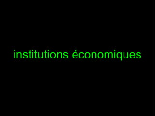 institutions économiques

 