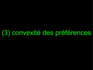 (3) convexité des préférences

 