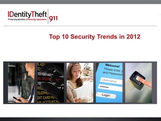Top 10 Security Trends in 2012
 
